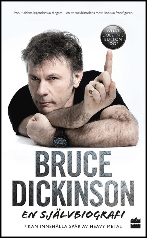Dickinson, Bruce | Bruce Dickinson En självbiografi : What does this button do?