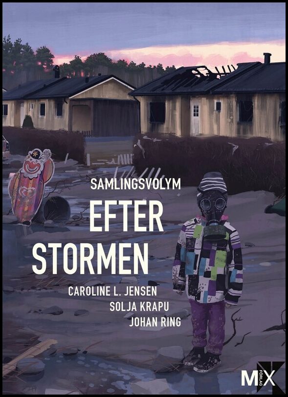 Jensen, Caroline L. | Krapu, Solja | Ring, Johan | Efter stormen : Samlingsvolym