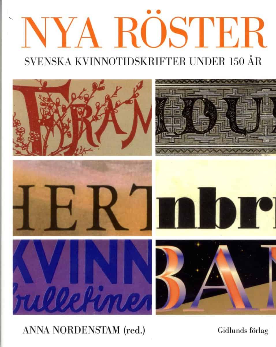 Nordenstam, Anna | Andersson, Irene | et al | Nya röster : Svenska kvinnotidskrifter under 150 år
