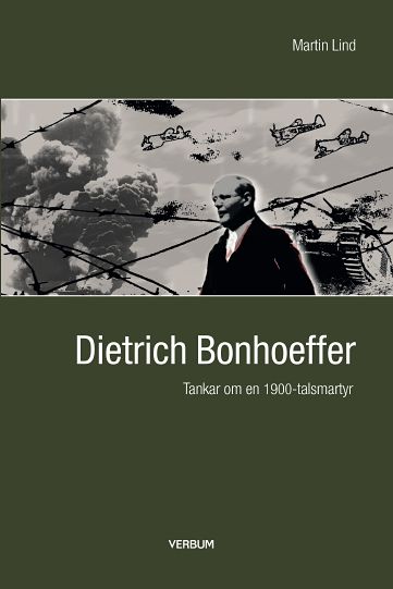 Lind, Martin | Bonhoeffer : Tankar om en 1900-talsmartyr