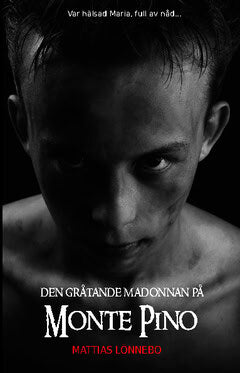 Lönnebo, Mattias | Den gråtande madonnan på Monte Pino