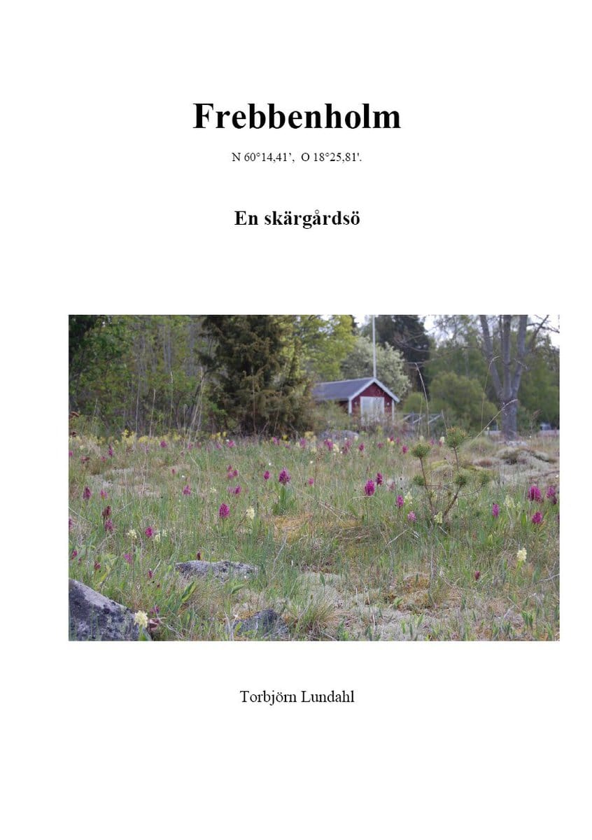 Lundahl, Torbjörn | Frebbenholm : En skärgårdsö