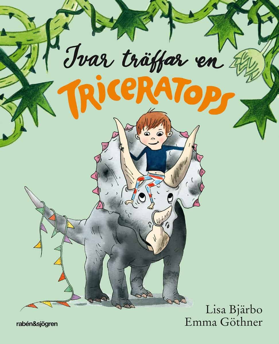 Bjärbo, Lisa | Göthner, Emma | Ivar träffar en triceratops