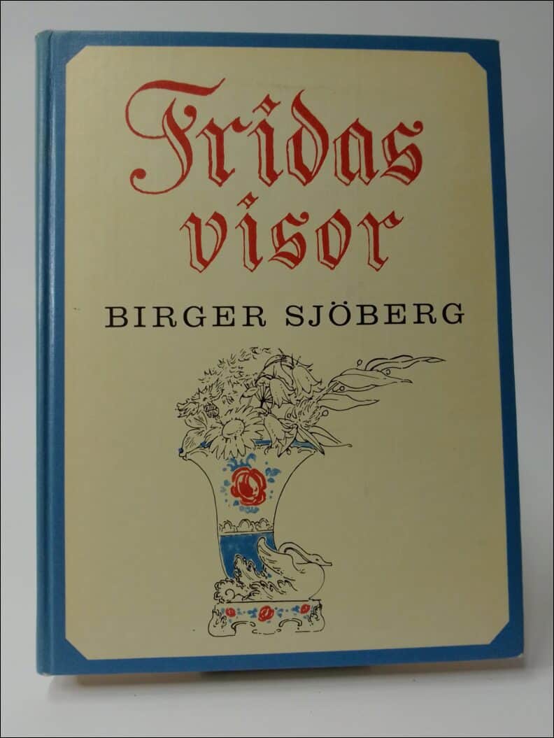 Sjöberg, Birger | Fridas visor : Fridas bok | Fridas andra bok
