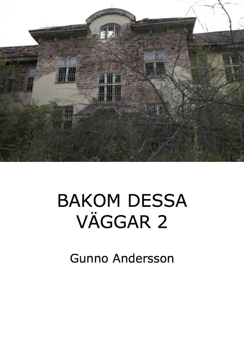 Andersson, Gunno | Bakom dessa väggar. Del 2