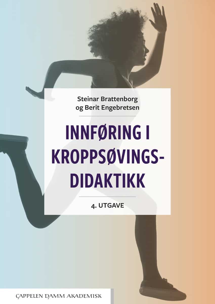 Brattenborg, Steinar | Engebretsen, Berit | Innføring i kroppsøvingsdiaktikk