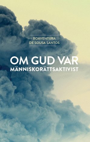 Santos, Boaventura de Sousa | Om Gud var människorättsaktivist