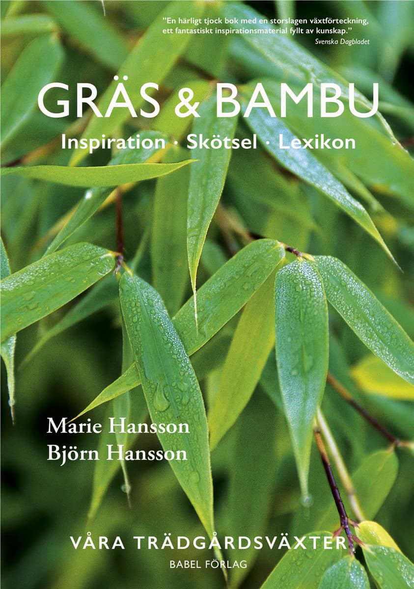 Hansson, Marie | Hansson, Björn | Gräs & bambu : Inspiration - skötsel - lexikon