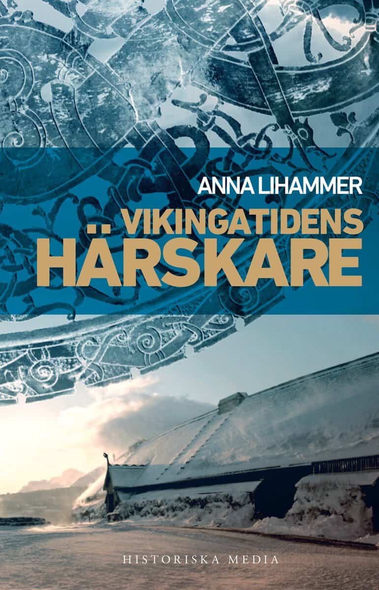 Lihammer, Anna | Vikingatidens härskare