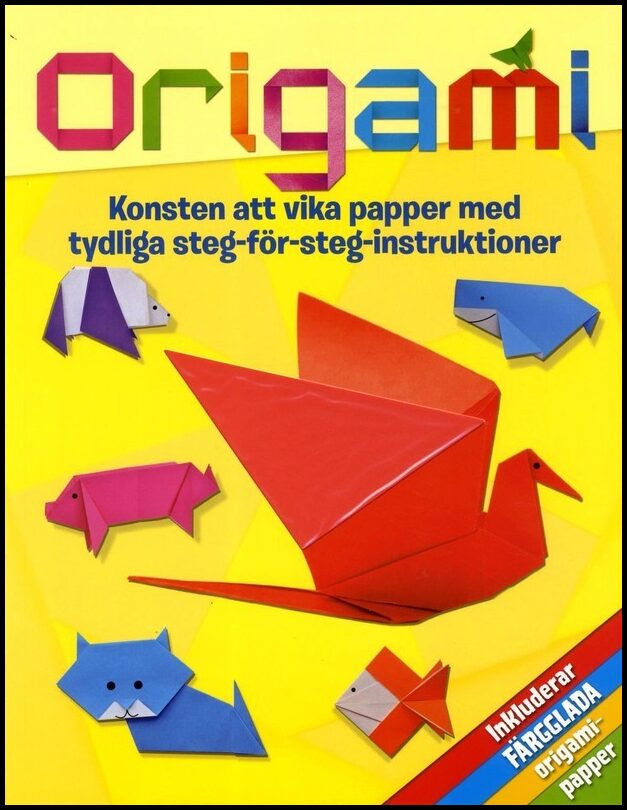 Miles, Lisa | Origami : Konsten att vika papper med tydliga steg-för-steg-instruktioner