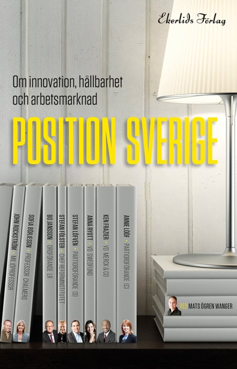 Barkman, Catharina | Bergenäs, Johan | et al | Position Sverige : Om innovation, hållbarhet och arbetsmarknad
