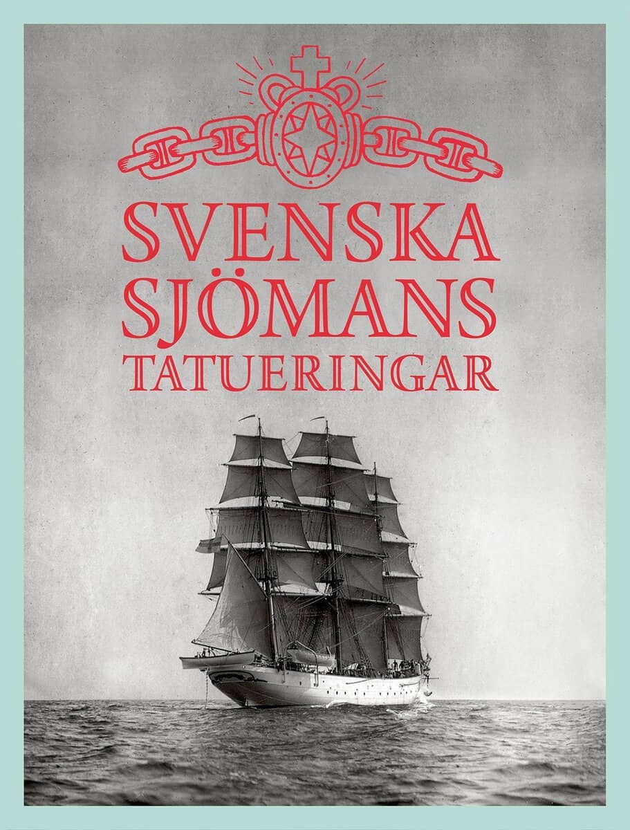 Arnshav, Mirja | Ehlin, Lovisa | et al | Svenska sjömanstatueringar