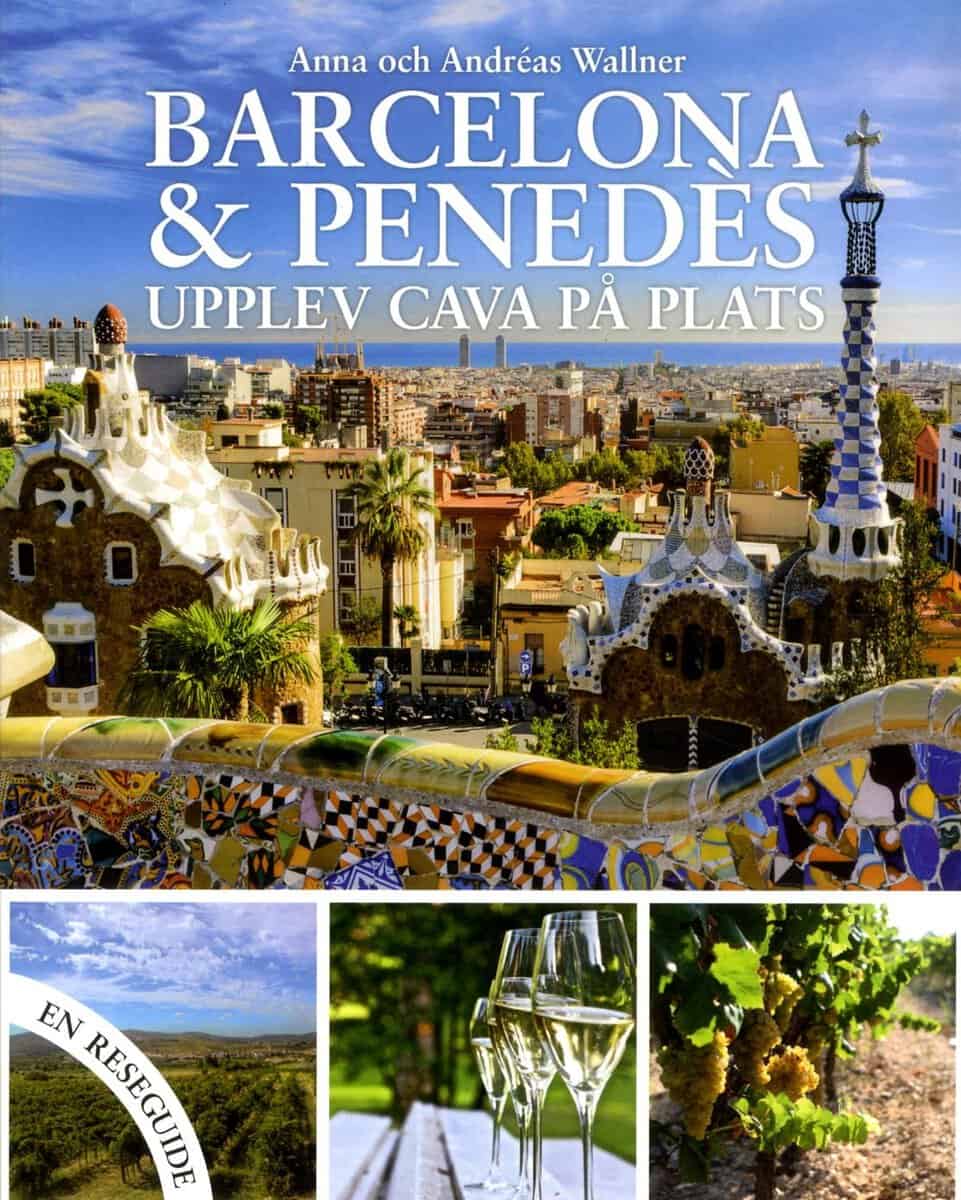 Wallner, Anna | Wallner, Andreas | Barcelona & Penedèz : Upplev Cava på plats