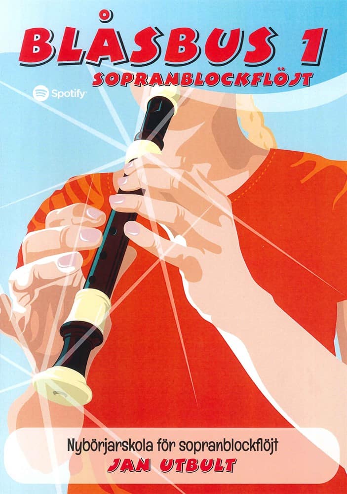 Utbult, Jan | Blåsbus 1 sopranblockflöjt : Nybörjarskola för sopranblockflöjt