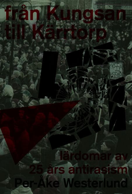 Westerlund, Per-Åke | Från Kungsan till Kärrtorp : Lärdomar av 25 års antirasism