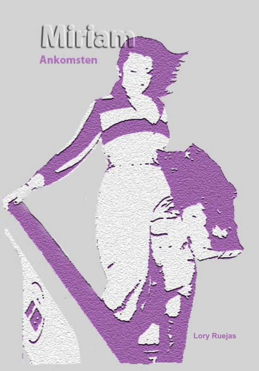 Ruejas, Lory | Miriam : Ankomsten