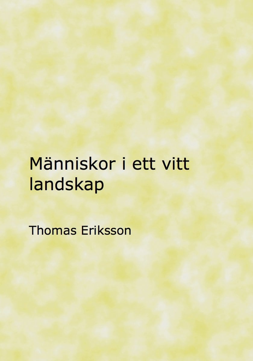 Eriksson, Thomas | Människor i ett vitt landskap