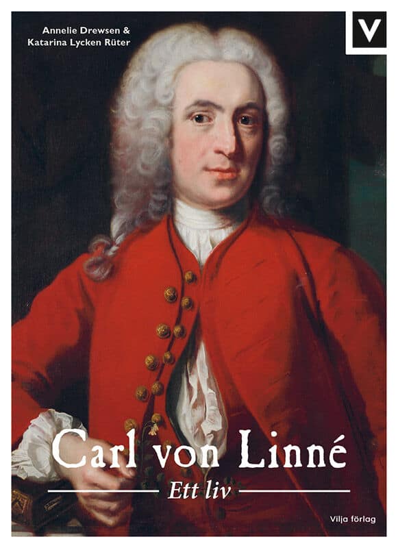 Drewsen, Annelie | Lycken Rüter, Katarina | Carl von Linné : Ett liv