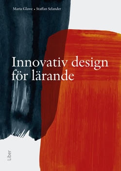 Glawe, Maria | Selander, Staffan | Innovativ design för lärande