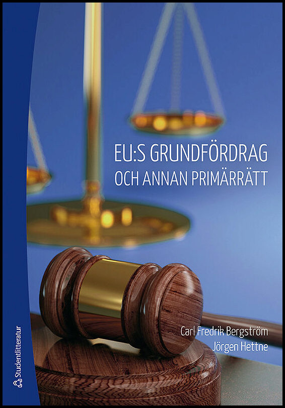 Bergström, Carl Fredrik| Hettne, Jörgen | EU:s grundfördrag och annan primärrätt