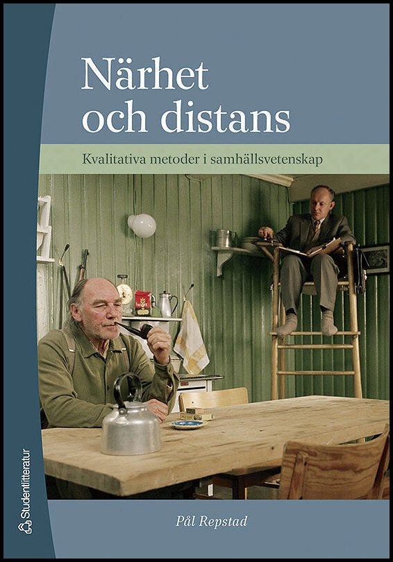 Repstad, Pål | Närhet och distans : Kvalitativa metoder i samhällsvetenskap