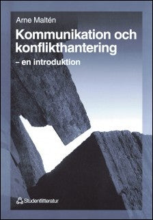 Maltén, Arne | Kommunikation och konflikthantering : - en introduktion