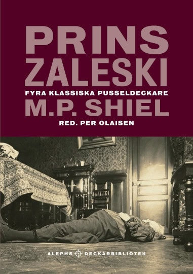 Shiel, Matthew Phipps | Prins Zaleski : Fyra klassiska pusseldeckare