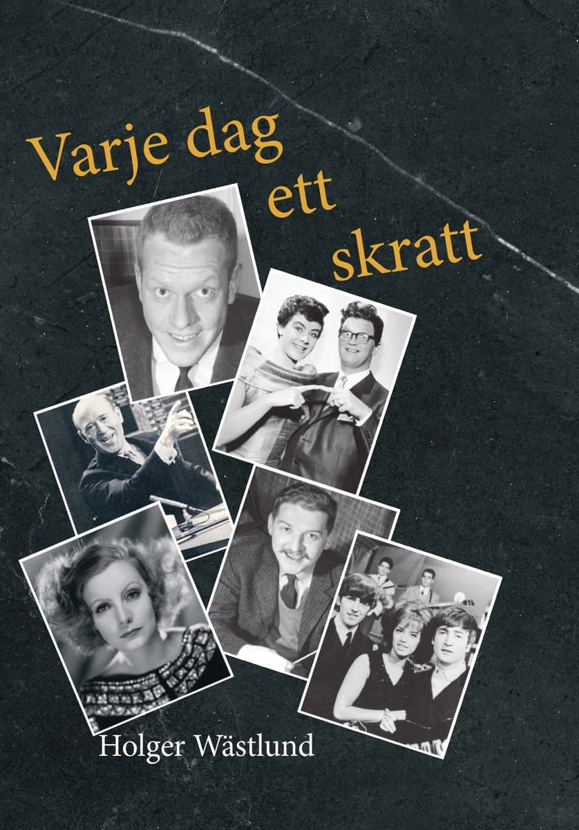 Wästlund, Holger | Varje dag ett skratt : Historier från artistvärlden kring Ramel, Hyland och HasseåTage m.fl.