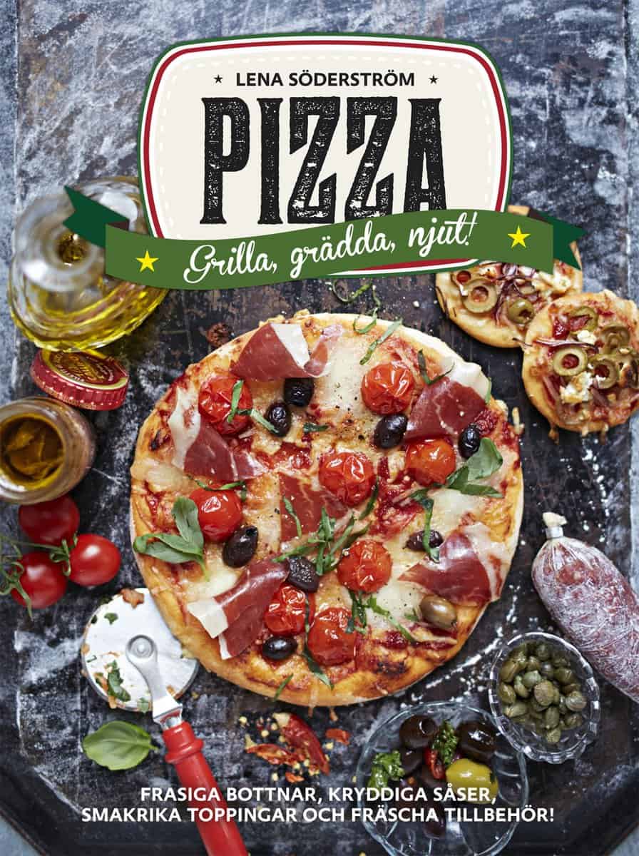 Söderström, Lena | Pizza : Grädda, grilla, njut
