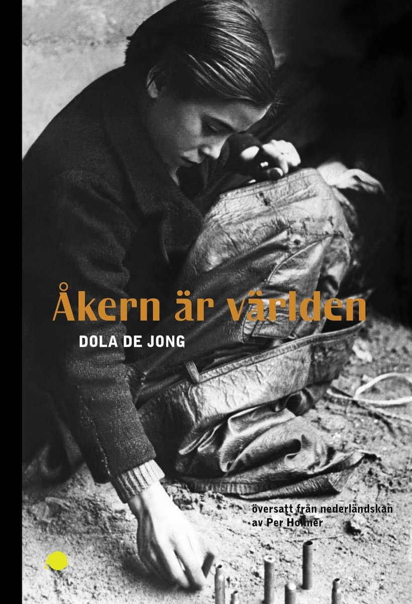 De Jong, Dola | Åkern är världen