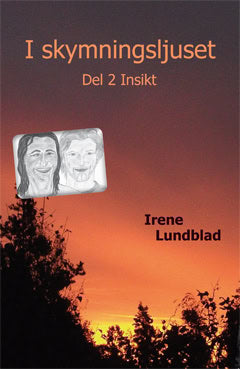 Irene Lundblad | I skymningsljuset. Del 2 Insikt