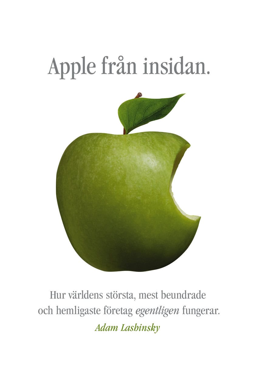 Lashinsky, Adam | Apple från insidan : Hur världens största, mest beundrade och hemligaste företag egentligen fungerar