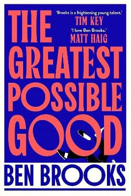 Brooks, Ben | The Greatest Possible Good