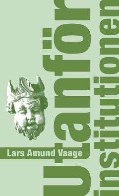 Vaage, Lars Amund | Utanför institutionen