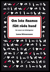 Hilmersson, Lena | Om inte Rasmus fått röda hund : En roman om tillfälligheter