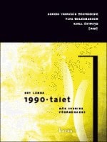 Abiala, Kristina | Blomberg, Eva | et al | Det långa 1990-talet : När Sverige förändrades