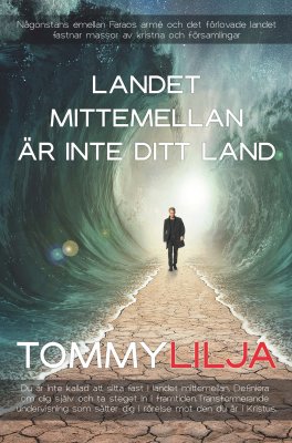 Lilja, Tommy | Landet mittemellan är inte ditt land