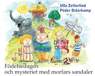 Zetterlind, Ulla | Födelsedagen och mysteriet med morfars sandaler