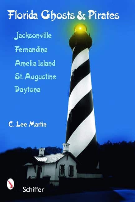 Martin, C. Lee | Florida ghosts & pirates : Jacksonville, fernandina, amelia island, st. aug