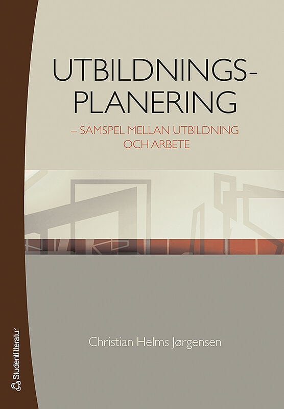 Jørgensen, Christian Helms | Utbildningsplanering : Samspel mellan utbildning och arbete