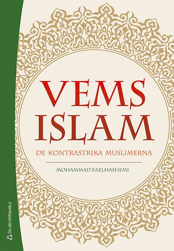 Fazlhashemi, Mohammad | Vems islam : De kontrastrika muslimerna