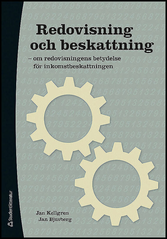 Kellgren, Jan | Bjuvberg, Jan | Redovisning och beskattning : Om redovisningens betydelse för inkomstbeskattningen