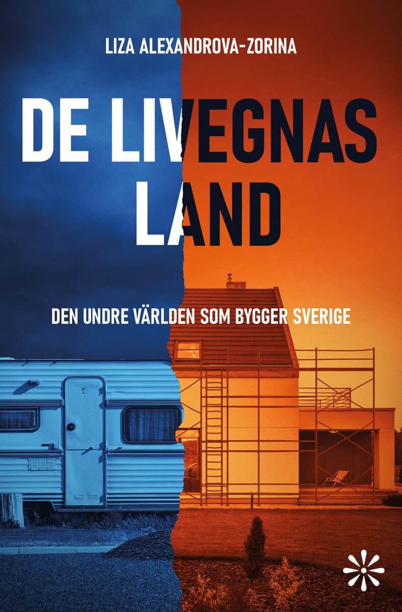 Alexandrova-Zorina, Liza | De livegnas land : Den undre världen som bygger Sverige