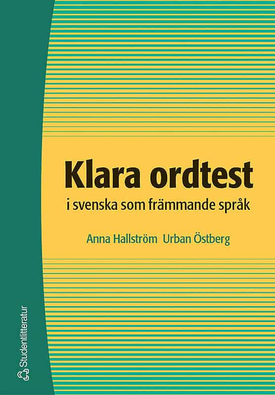 Hallström, Anna | Östberg, Urban | Klara ordtest i svenska som främmande språk