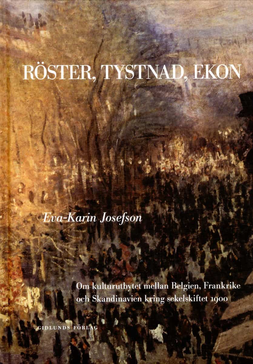 Josefson, Eva-Karin | Röster, tystnad, ekon : Om kulturutbytet mellan Belgien, Frankrike och Skand