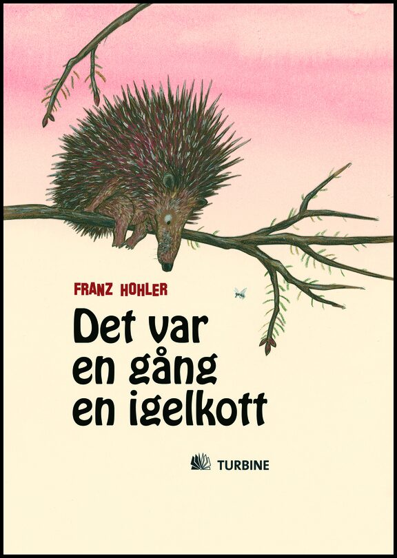 Hohler, Franz | Det var en gång en igelkott : Barnverser