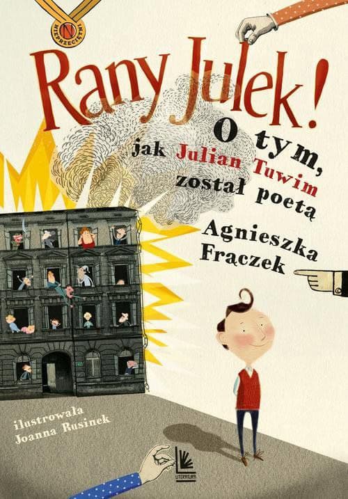Frączek, Agnieszka | Rany Julek! O tym, jak Julian Tuwim został poetą