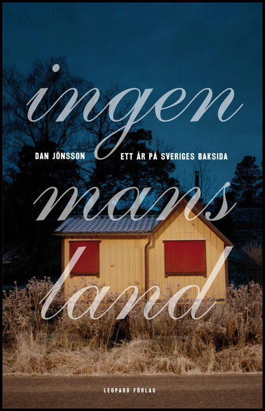 Jönsson, Dan | Ingenmansland : Ett år på Sveriges baksida