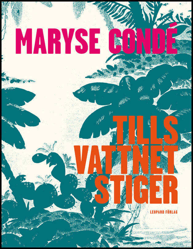 Condé, Maryse | Tills vattnet stiger
