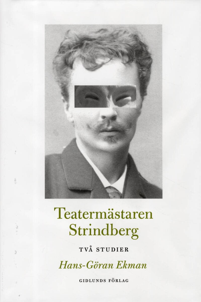 Ekman, Hans-Göran | Teatermästaren Strindberg : Två studier